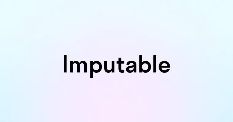 Imputable