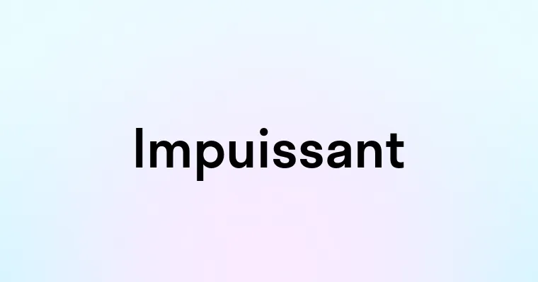 Impuissant