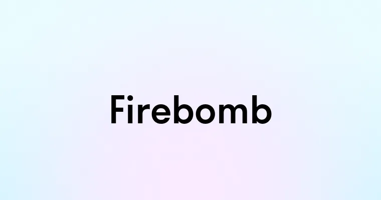 Firebomb