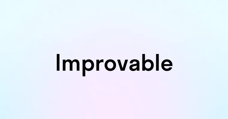 Improvable