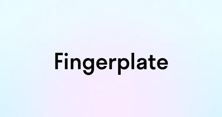 Fingerplate