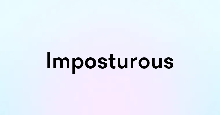 Imposturous