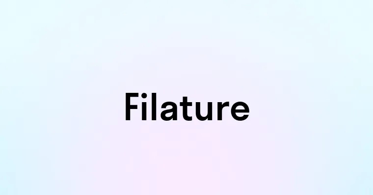 Filature