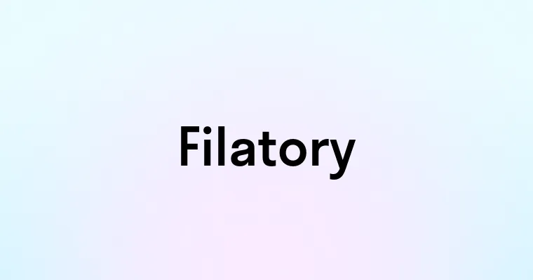 Filatory