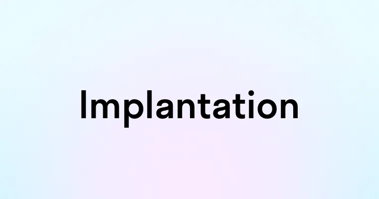 Implantation