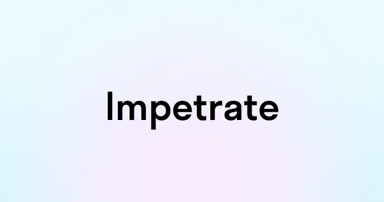 Impetrate