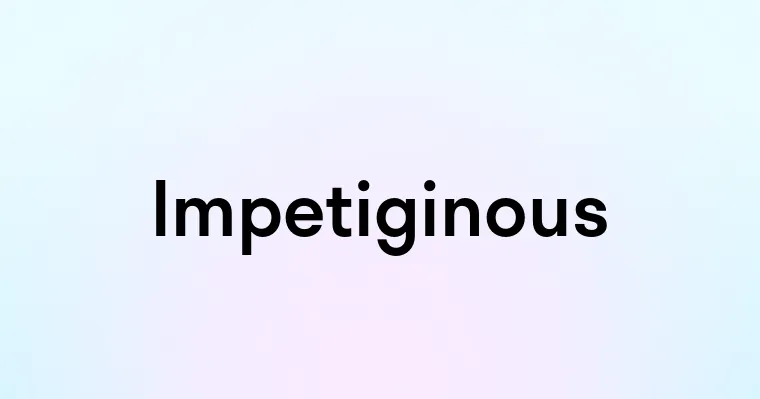 Impetiginous