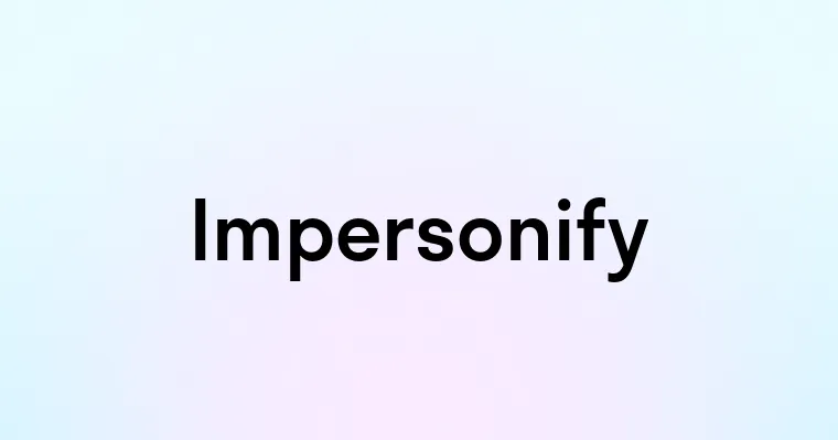 Impersonify