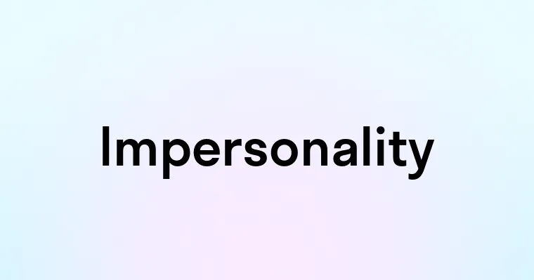 Impersonality