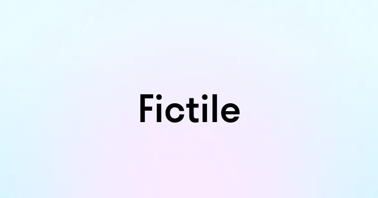 Fictile