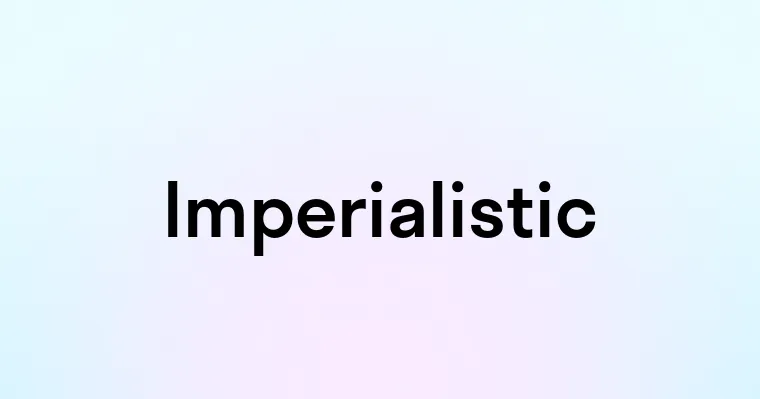 Imperialistic