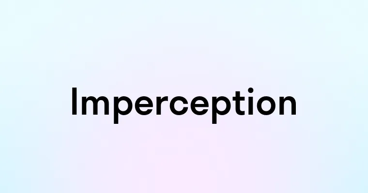 Imperception