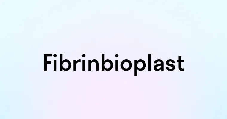 Fibrinbioplast