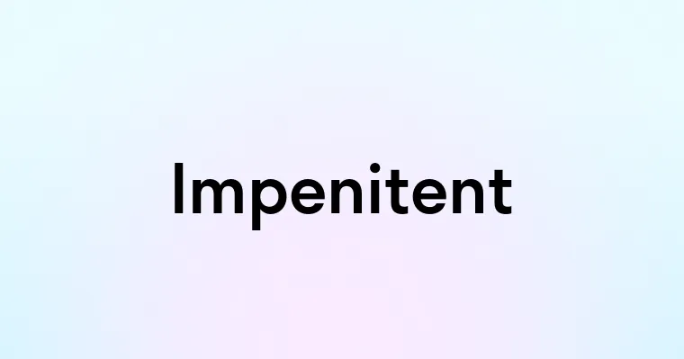 Impenitent