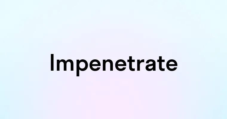 Impenetrate