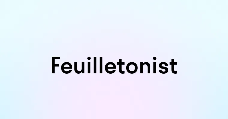 Feuilletonist