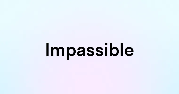 Impassible