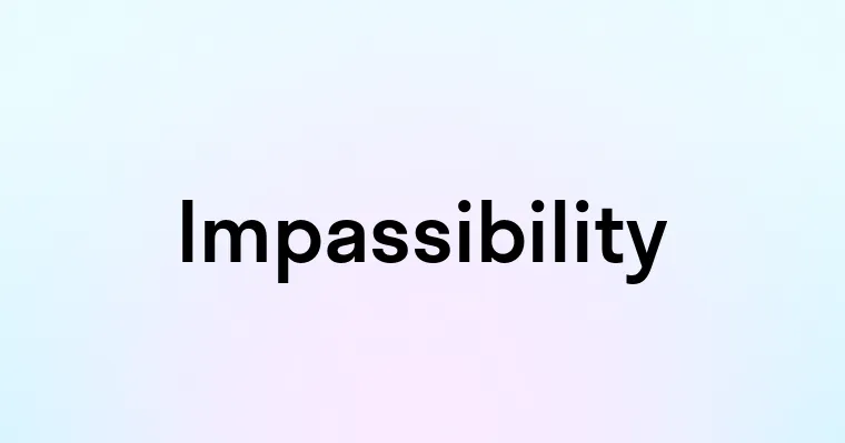 Impassibility