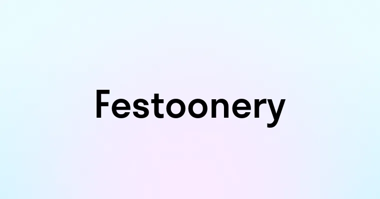 Festoonery