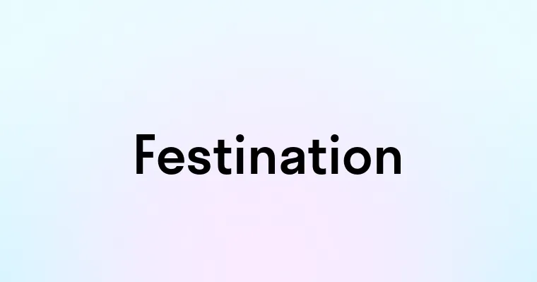 Festination