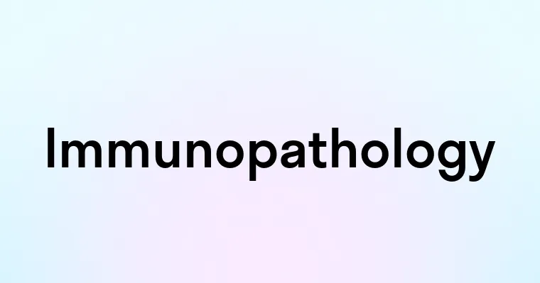 Immunopathology