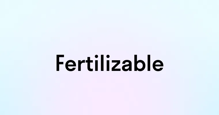 Fertilizable