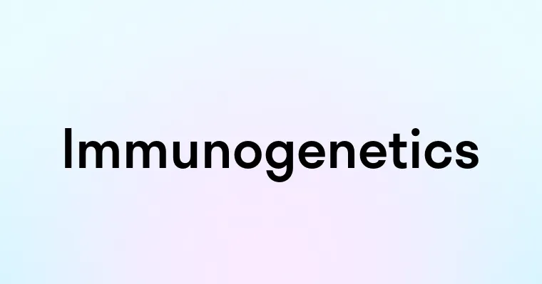 Immunogenetics