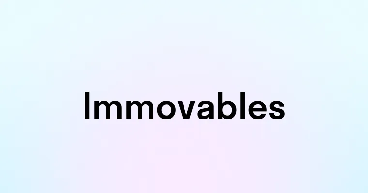 Immovables