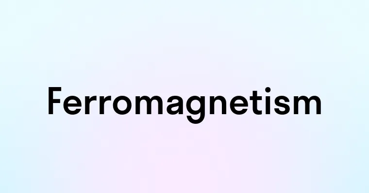 Ferromagnetism