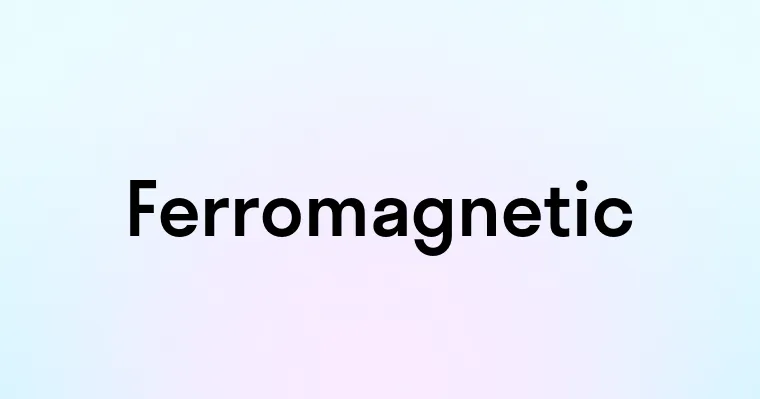 Ferromagnetic