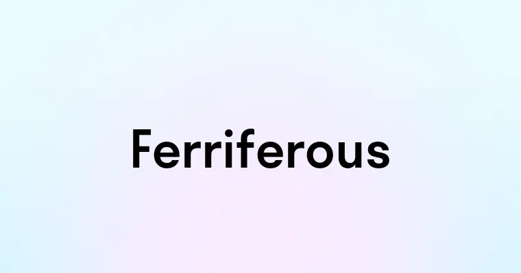 Ferriferous