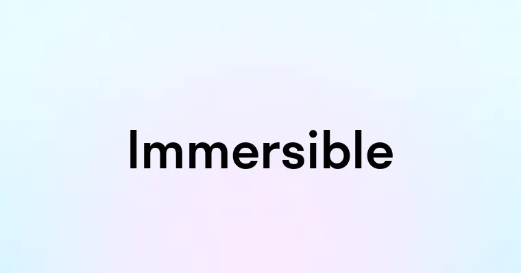 Immersible