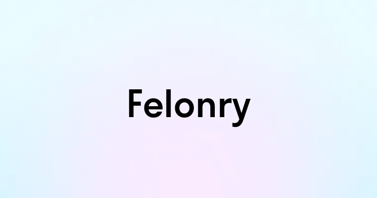 Felonry