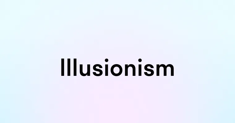 Illusionism