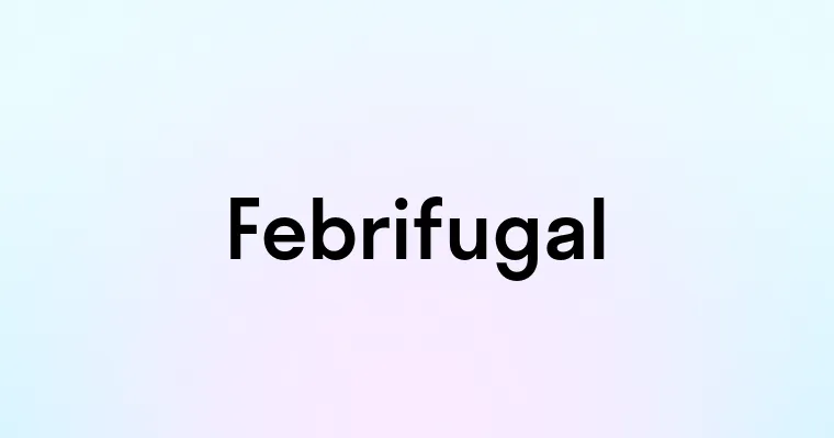 Febrifugal