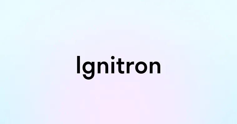 Ignitron