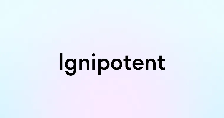 Ignipotent