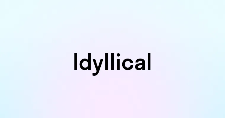 Idyllical