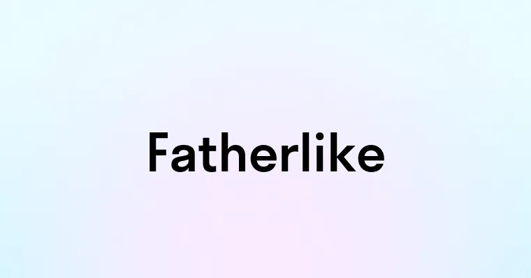 Fatherlike