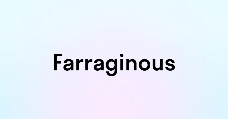 Farraginous