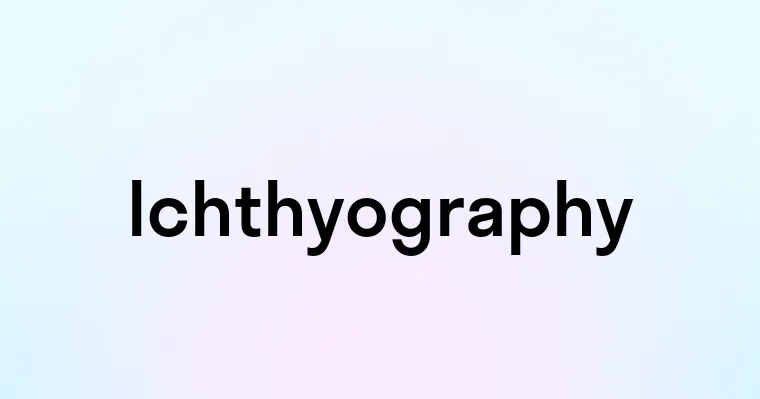 Ichthyography