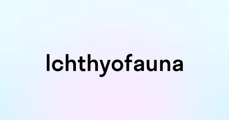 Ichthyofauna