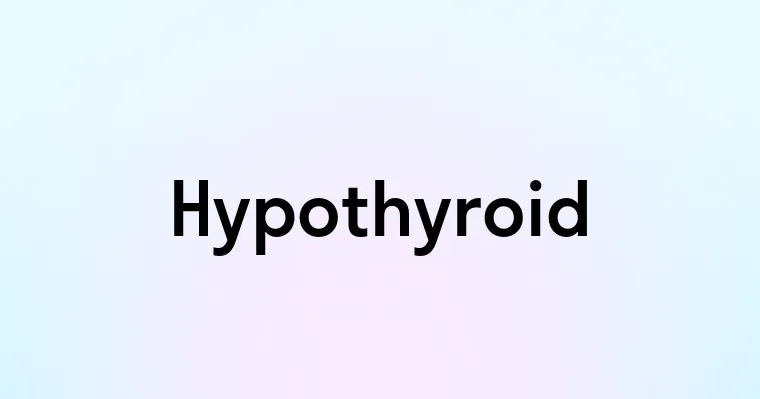 Hypothyroid