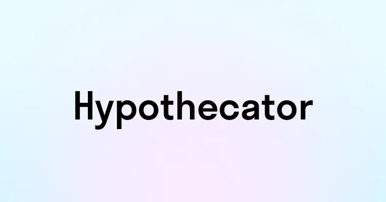 Hypothecator