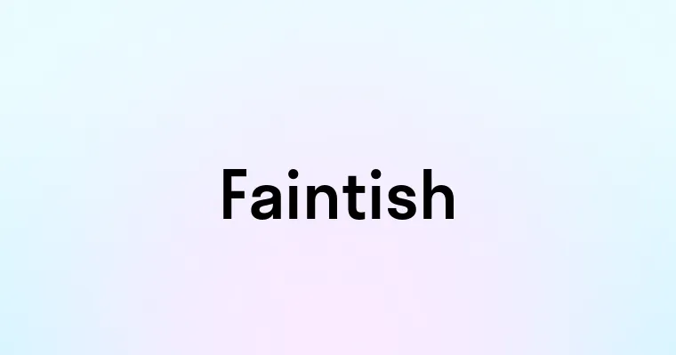 Faintish