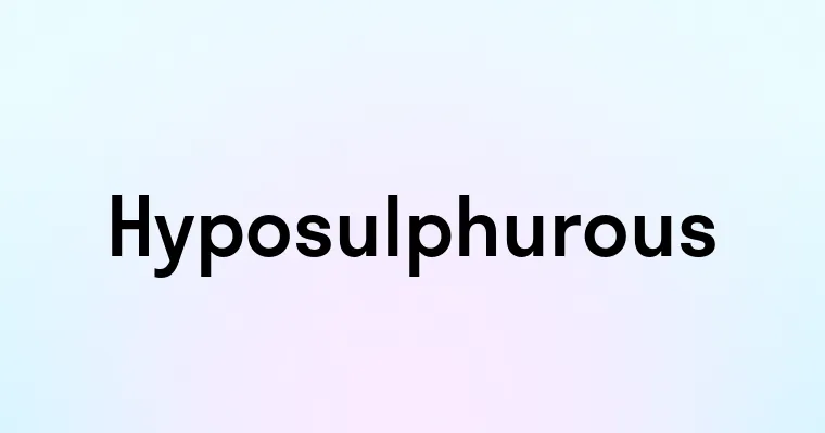 Hyposulphurous