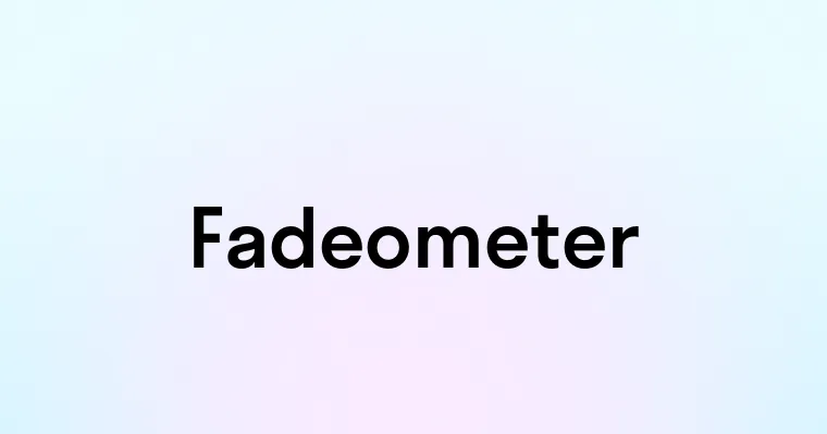 Fadeometer