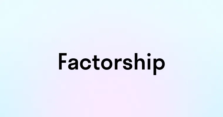 Factorship