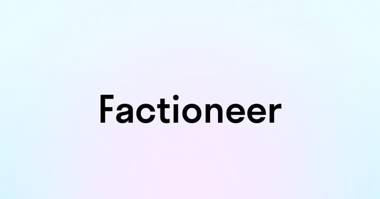 Factioneer