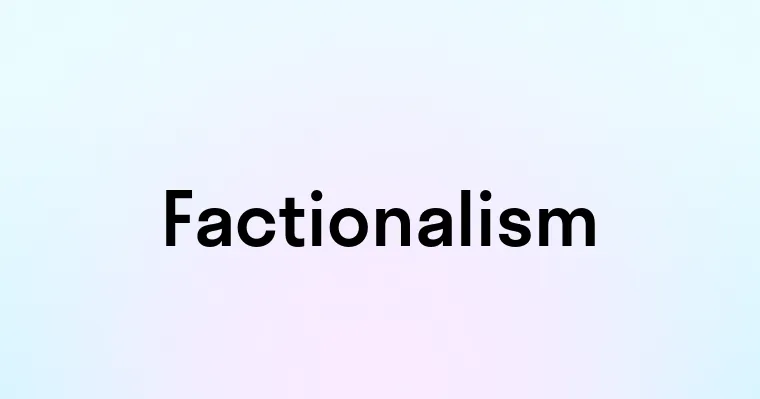 Factionalism